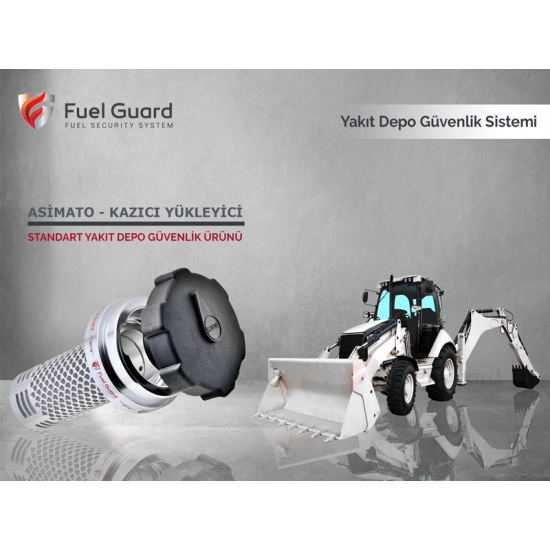 Asimato Kazıcı-Yükleyici Yakıt Depo Koruma Cihazı