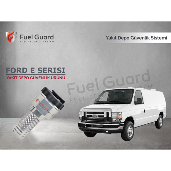 Ford E Serisi Minivan-Panelvan Yakıt Depo Koruma Cihazı